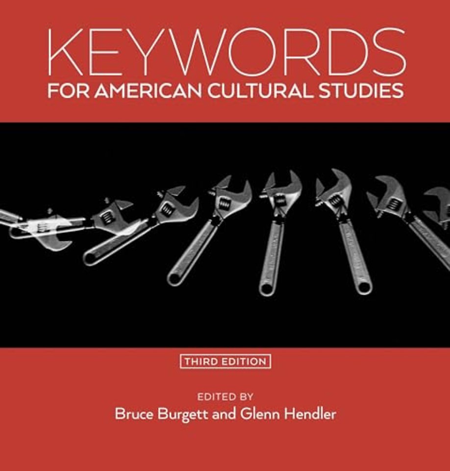 Keywords for American Cultural Studies, Third Edition