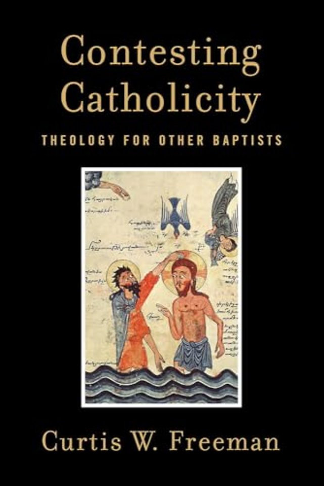 Contesting Catholicity – Theology for Other Baptists