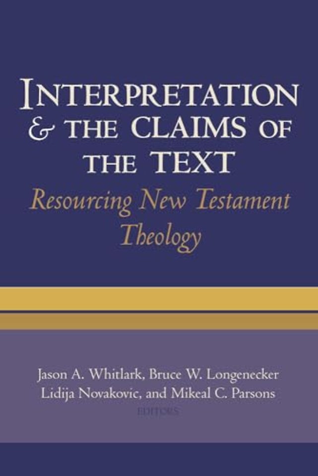 Interpretation and the Claims of the Text – Resourcing New Testament Theology