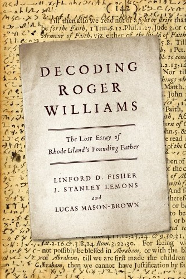 Decoding Roger Williams – The Lost Essay of Rhode Island`s Founding Father