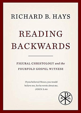 Reading Backwards – Figural Christology and the Fourfold Gospel Witness