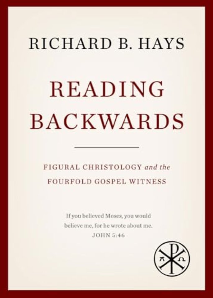 Reading Backwards – Figural Christology and the Fourfold Gospel Witness
