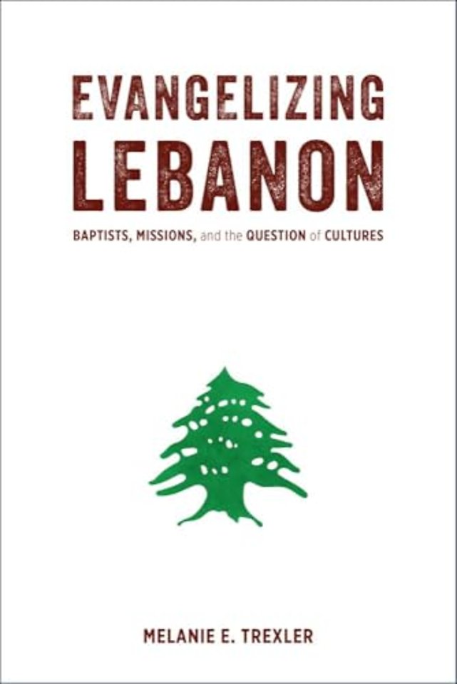 Evangelizing Lebanon – Baptists, Missions, and the Question of Cultures