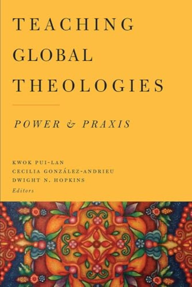 Teaching Global Theologies – Power and Praxis