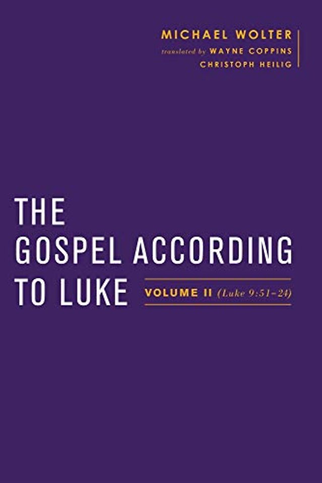 The Gospel According to Luke – Volume II (Luke 9:51–24)