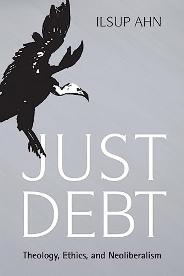 Just Debt – Theology, Ethics, and Neoliberalism