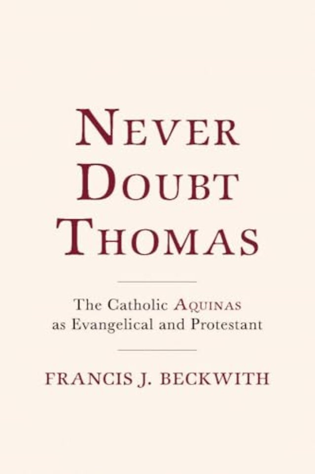 Never Doubt Thomas – The Catholic Aquinas As Evangelical and Protestant
