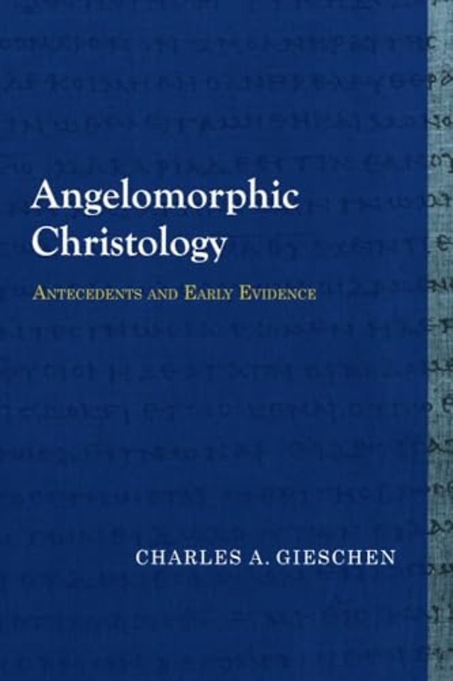 Angelomorphic Christology – Antecedents and Early Evidence