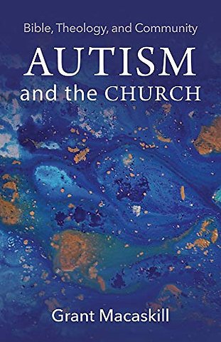Autism and the Church – Bible, Theology, and Community
