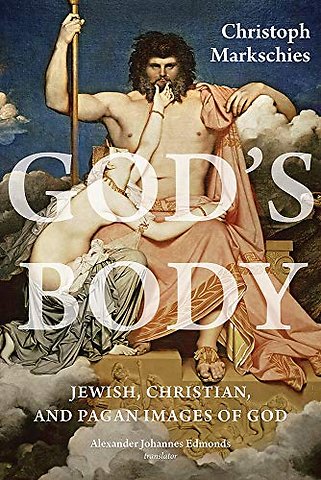 God`s Body – Jewish, Christian, and Pagan Images of God