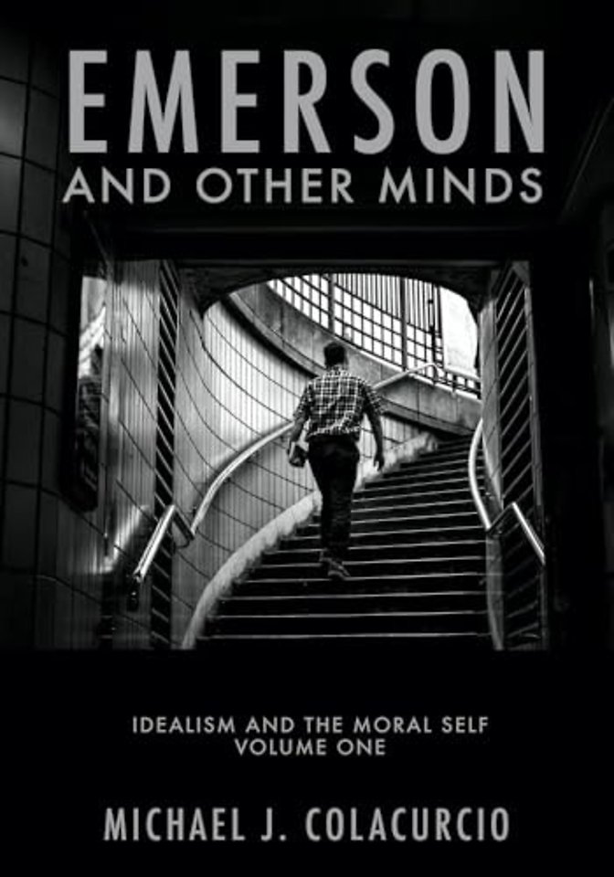 Emerson and Other Minds – Idealism and the Moral Self