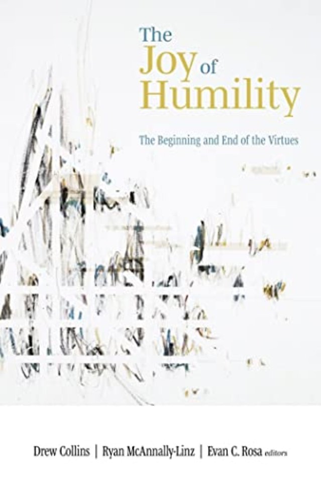 The Joy of Humility – The Beginning and End of the Virtues
