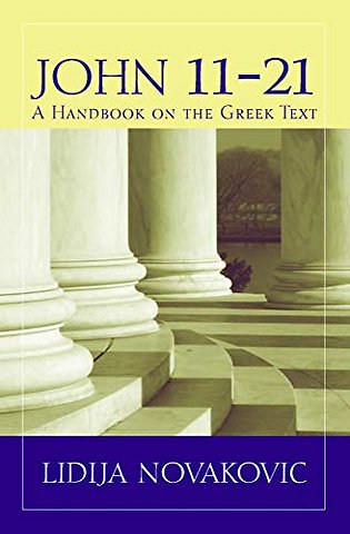 John 11–21 – A Handbook on the Greek Text
