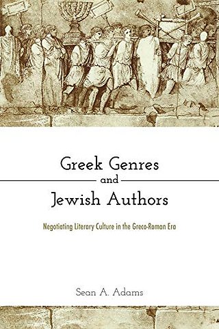 Greek Genres and Jewish Authors – Negotiating Literary Culture in the Greco–Roman Era