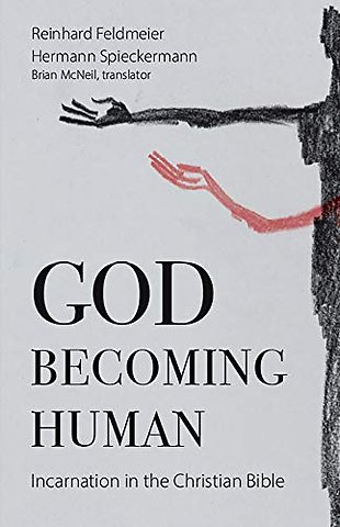God Becoming Human – Incarnation in the Christian Bible