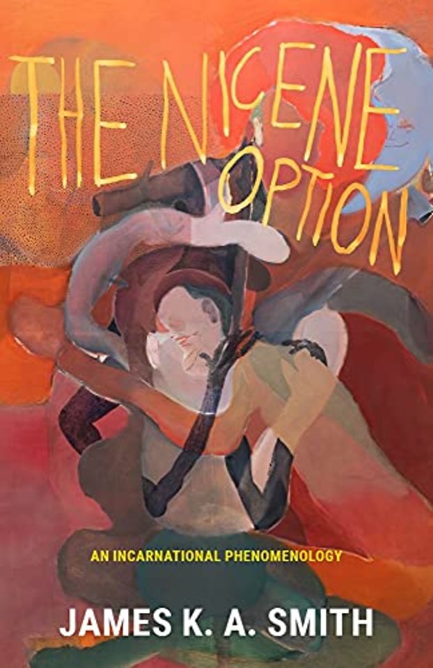 The Nicene Option – An Incarnational Phenomenology