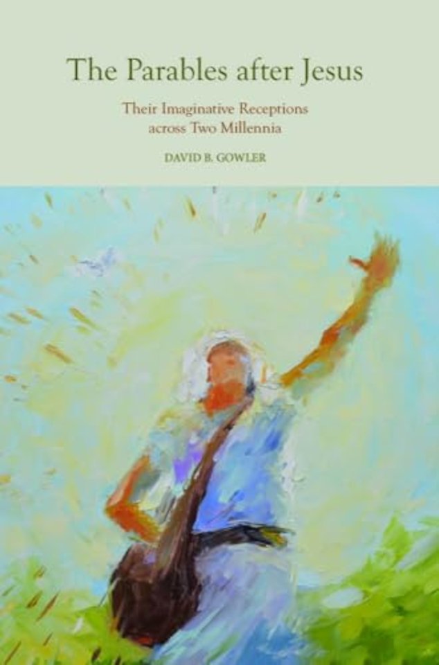 The Parables After Jesus – Their Imaginative Receptions Across Two Millennia
