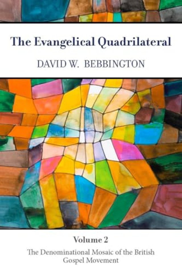The Evangelical Quadrilateral – The Denominational Mosaic of the British Gospel Movement
