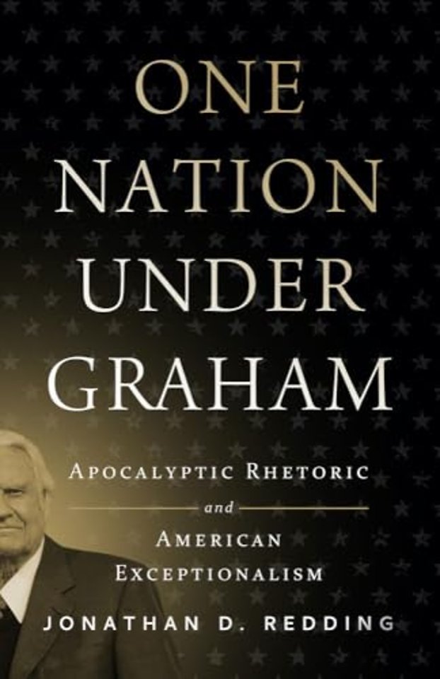 One Nation under Graham – Apocalyptic Rhetoric and American Exceptionalism