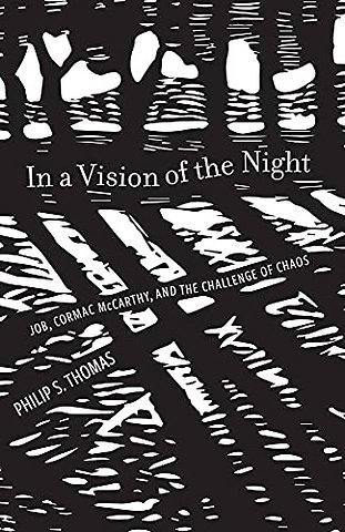 In a Vision of the Night – Job, Cormac McCarthy, and the Challenge of Chaos