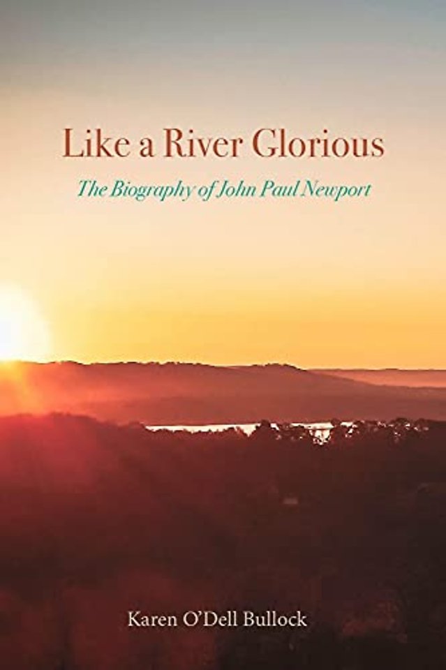 Like a River Glorious – The Biography of John Paul Newport