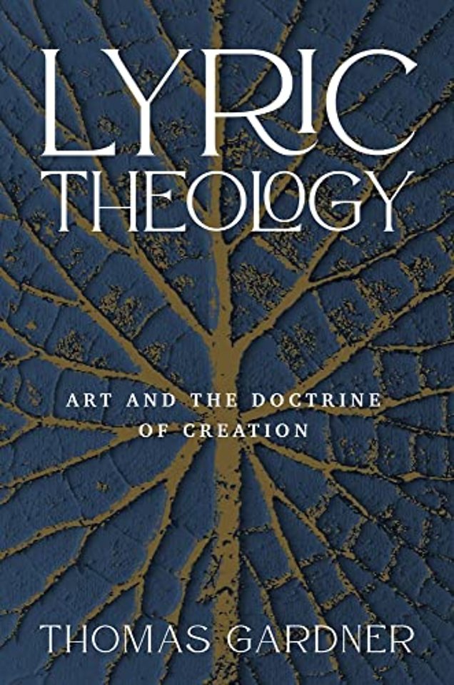 Lyric Theology – Art and the Doctrine of Creation