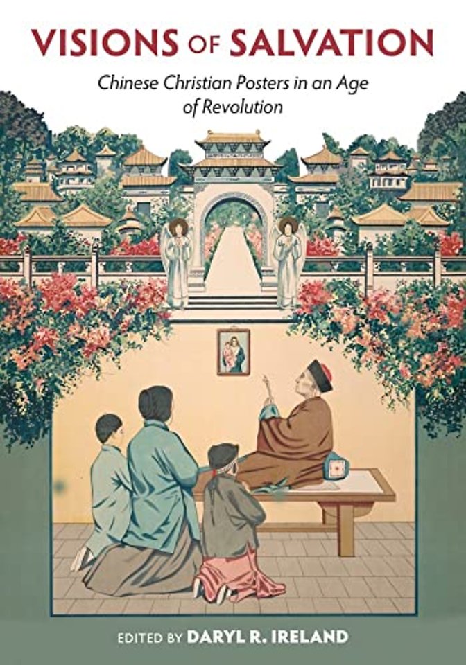 Visions of Salvation – Chinese Christian Posters in an Age of Revolution