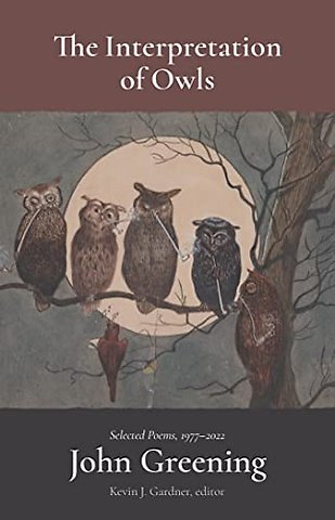 The Interpretation of Owls – Selected Poems, 1977–2022