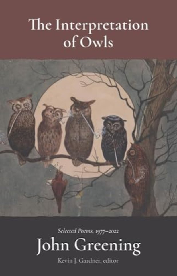 The Interpretation of Owls – Selected Poems, 1977–2022