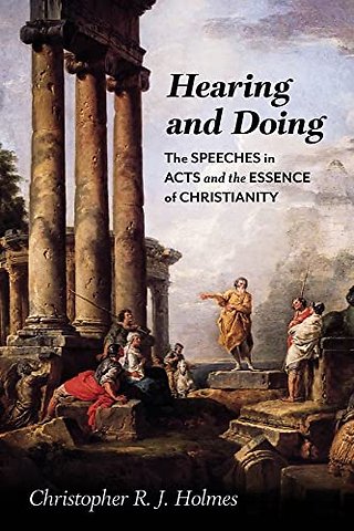 Hearing and Doing – The Speeches in Acts and the Essence of Christianity