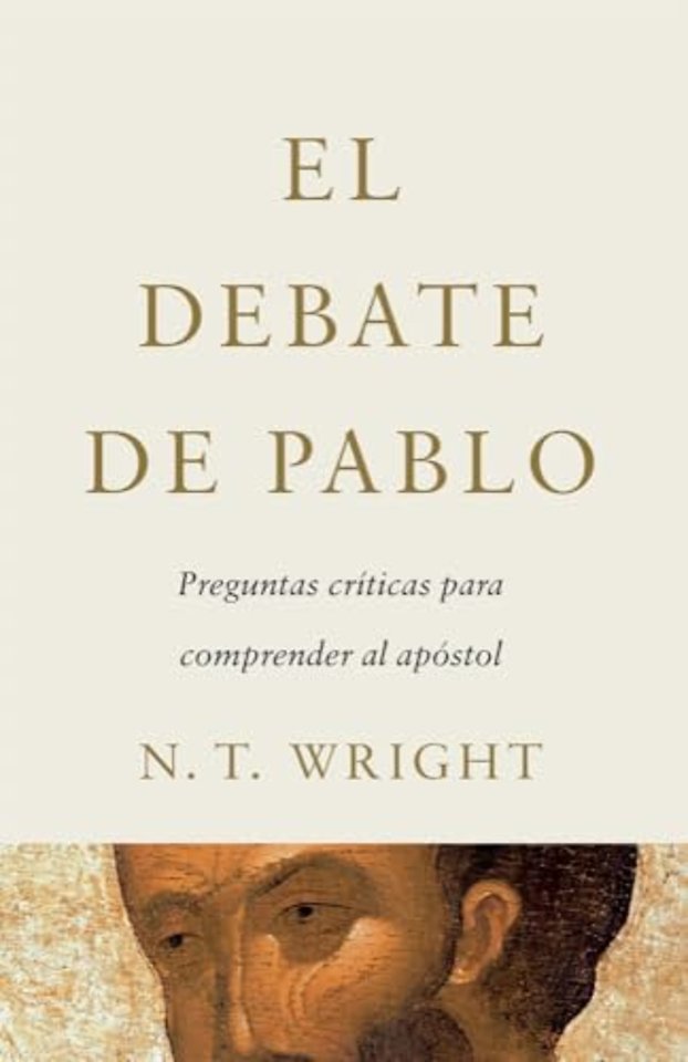 El Debate De Pablo – Preguntas Críticas Para Comprender Al Apóstol