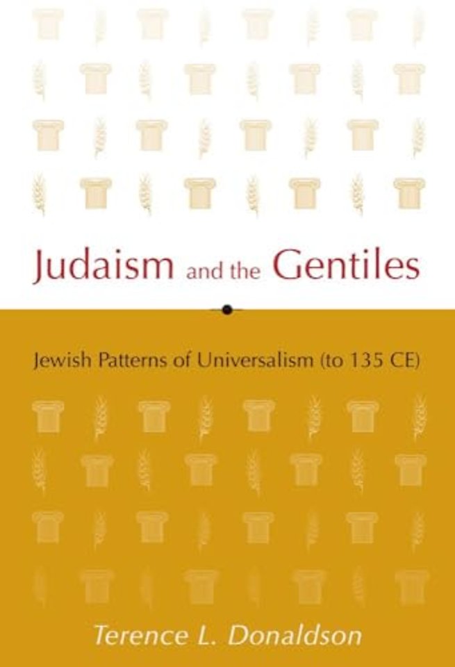 Judaism and the Gentiles – Jewish Patterns of Universalism (to 135 CE)