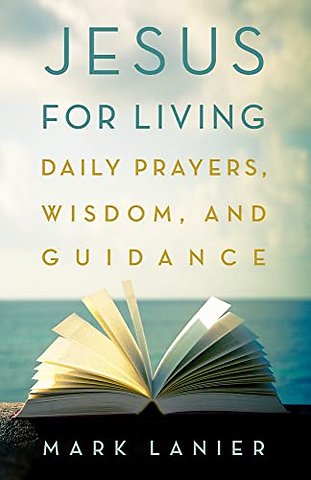 Jesus for Living – Daily Prayers, Wisdom, and Guidance