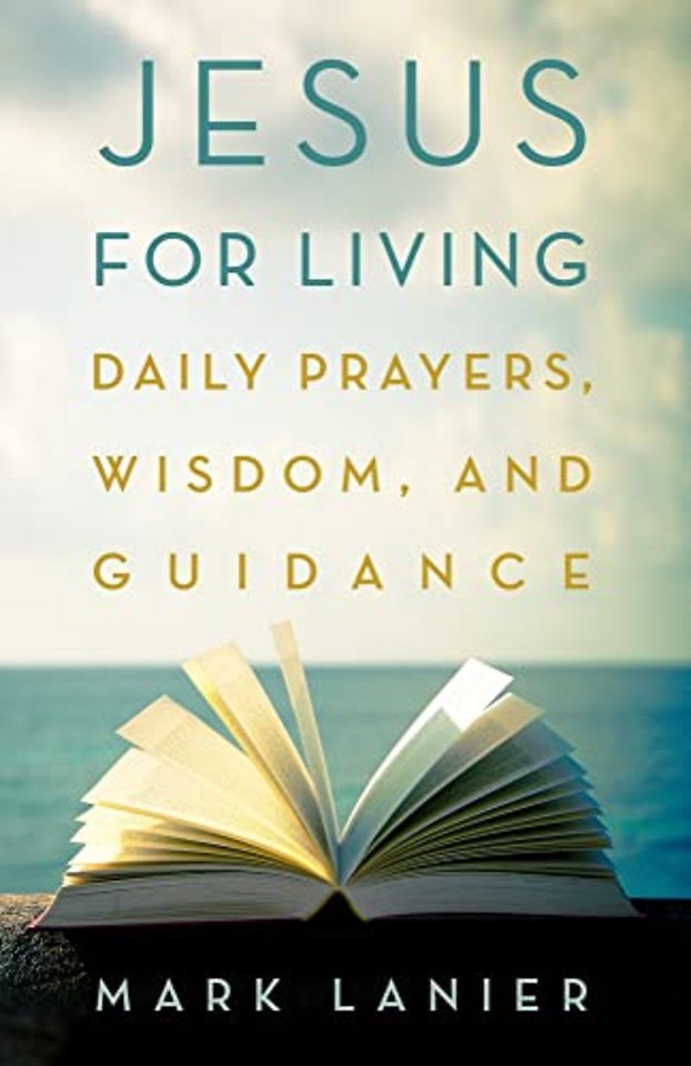 Jesus for Living – Daily Prayers, Wisdom, and Guidance