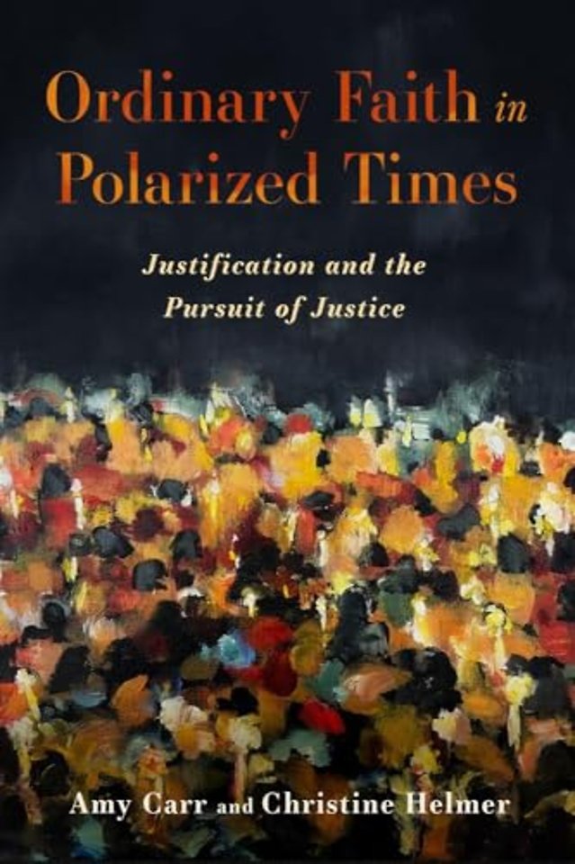 Ordinary Faith in Polarized Times – Justification and the Pursuit of Justice