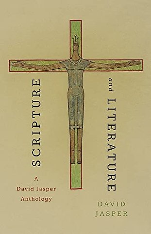 Scripture and Literature – A David Jasper Anthology
