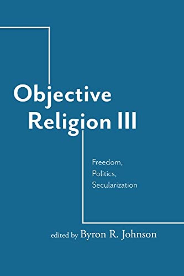 Objective Religion – Freedom, Politics, Secularization