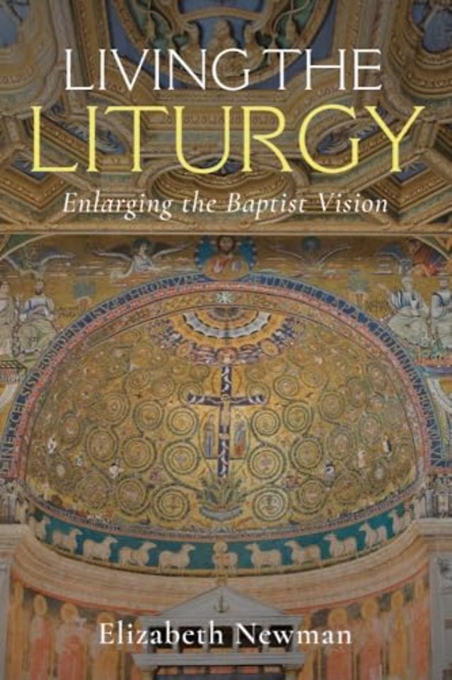 Living the Liturgy – Enlarging the Baptist Vision