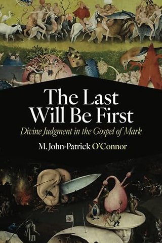 The Last Will Be First – Divine Judgment in the Gospel of Mark