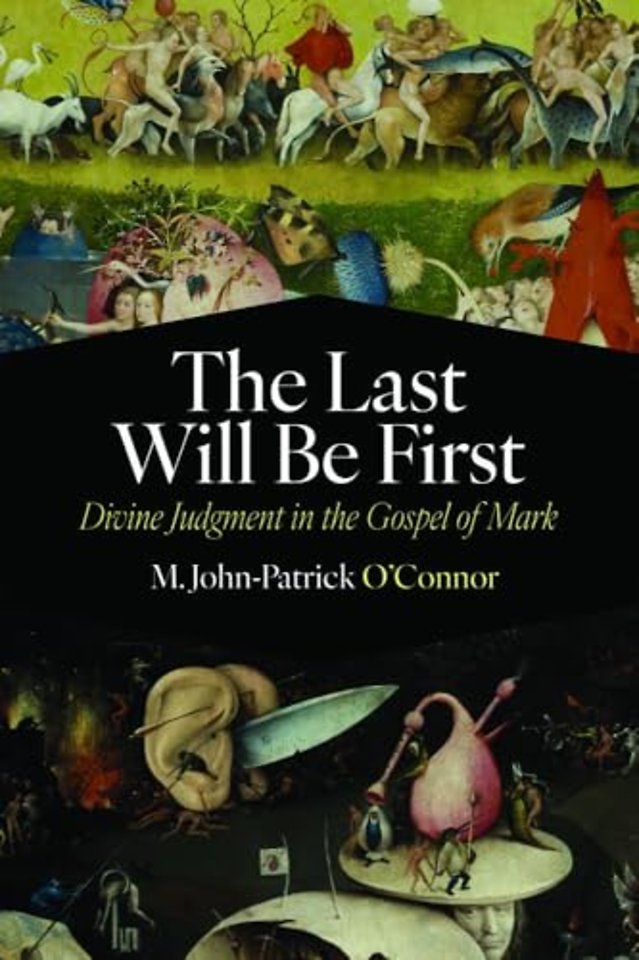 The Last Will Be First – Divine Judgment in the Gospel of Mark