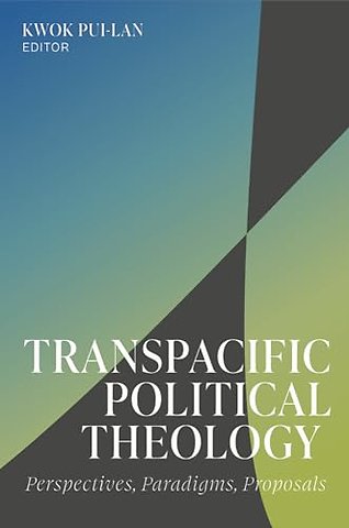 Transpacific Political Theology – Perspectives, Paradigms, Proposals