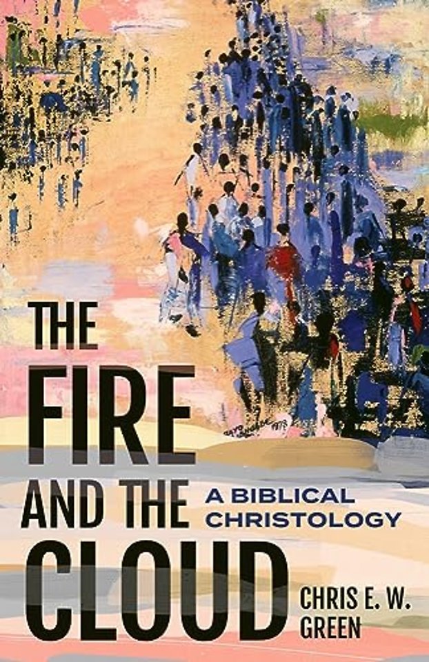 The Fire and the Cloud – A Biblical Christology