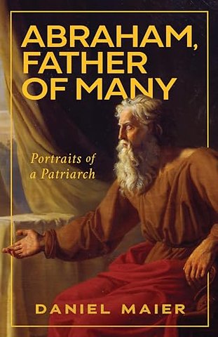 Abraham, Father of Many – Portraits of a Patriarch
