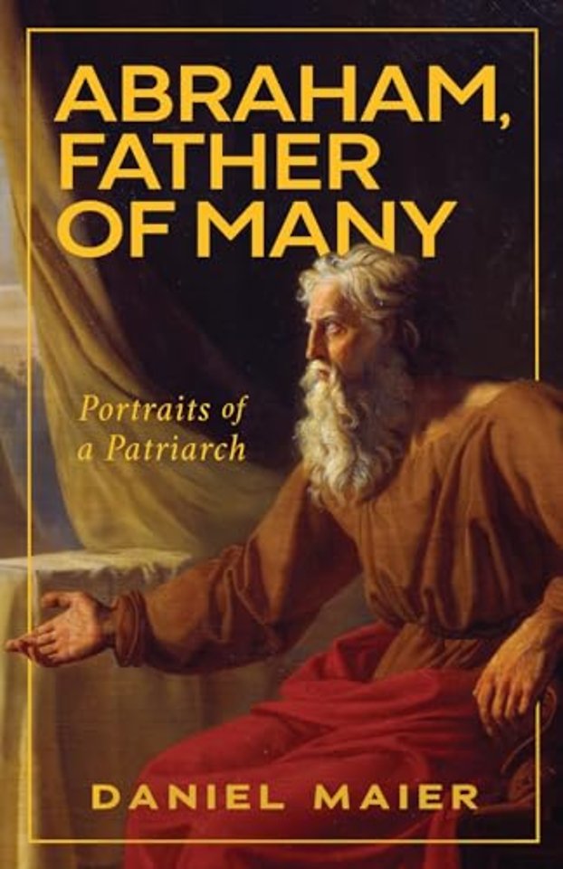 Abraham, Father of Many – Portraits of a Patriarch