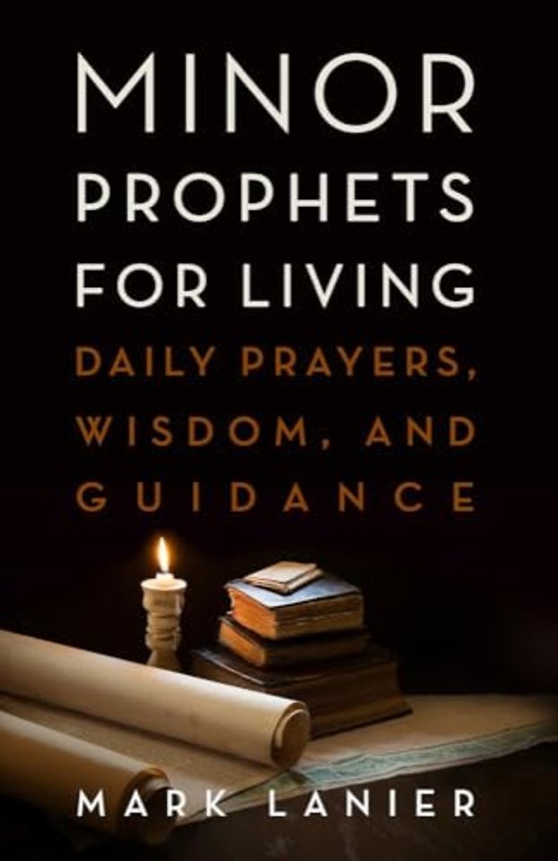 Minor Prophets for Living – Daily Prayers, Wisdom, and Guidance