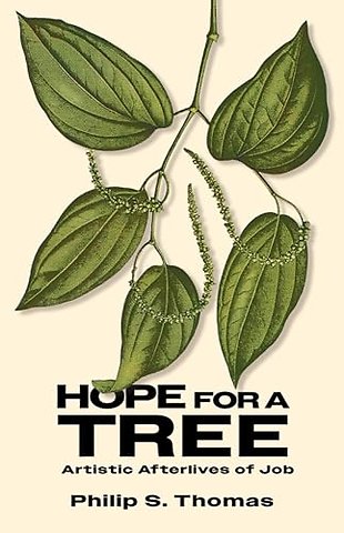 Hope for a Tree – Artistic Afterlives of Job