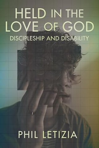 Held in the Love of God – Discipleship and Disability