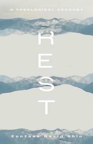 Rest – A Theological Account