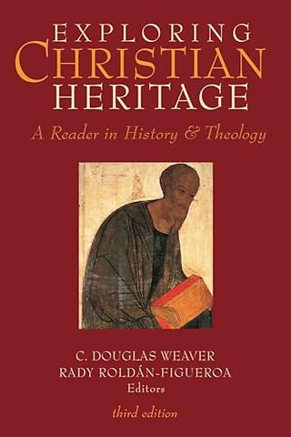 Exploring Christian Heritage – A Reader in History and Theology
