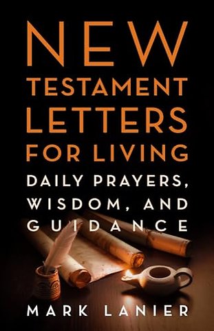New Testament Letters for Living – Daily Prayers, Wisdom, and Guidance